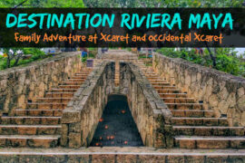 Day 2 Journal: Adventure and Mayan Culture at Xcaret Park and Occidental Xcaret in the Riviera Maya