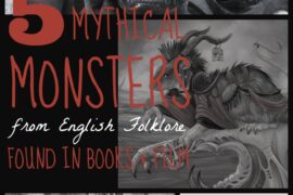 5 Mythical Monsters from English Folklore Found in Books and Film