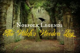 Norfolk Folklore: St. Mary’s Church and the Witch’s Wooden Leg
