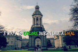 8 Awesome Unique Things to do in Dublin