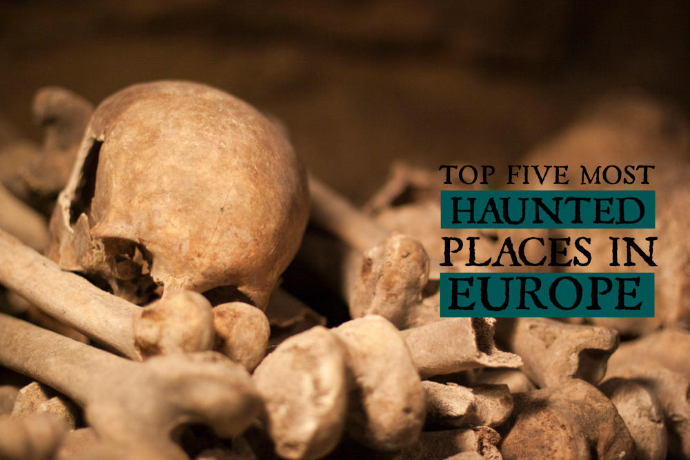 9 of the Most Haunted Places in Europe If You Dare