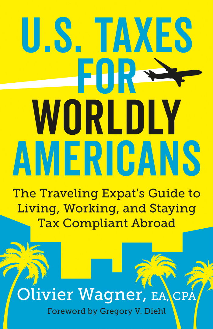 US Taxes for Worldly Americans Olivier Wagner Cover, How to do US taxes when living abroad