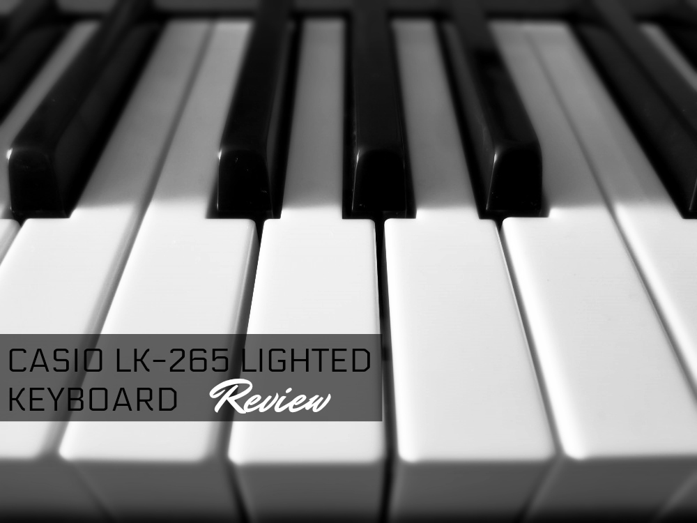 Casio LK-265 Review, Casion LK-265 Lighted Keyboard Review, Review